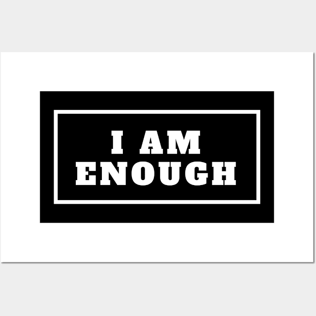 I Am Enough - Christian Wall Art by ChristianShirtsStudios